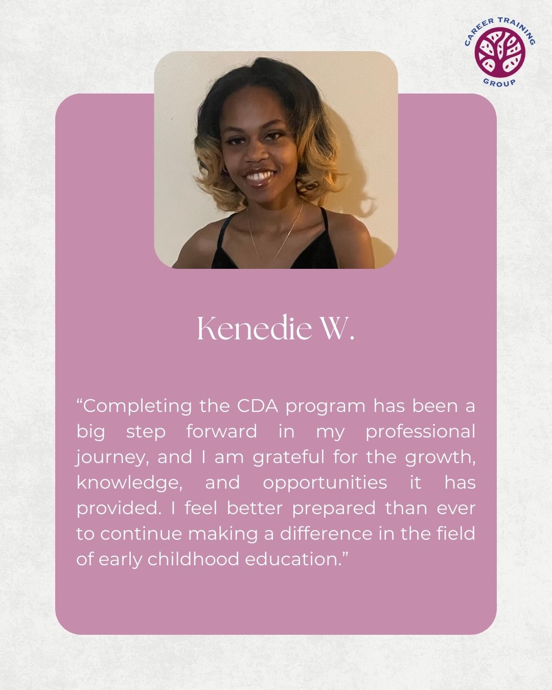 Kenedie W., a graduate of CTG's CDA program.